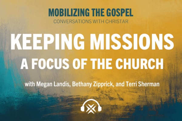Ep. 19 - Keeping Missions a Focus of the Church